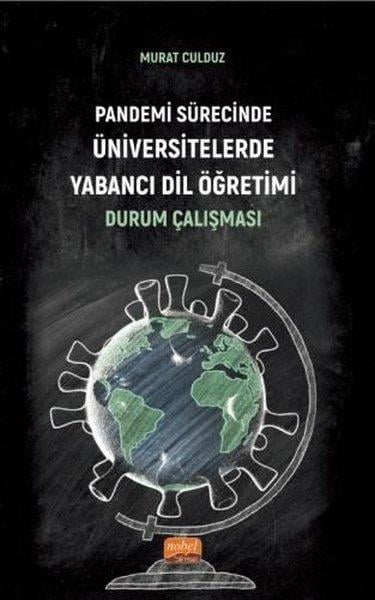 Murat CulduzEğitimPandemi Sürecinde Üniversitelerde Yabancı Dil Öğretimi: Durum Çalışması