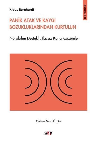 Klaus BernhardtPsikoloji KitaplarıPanik Atak ve Kaygı Bozukluklarından Kurtulun - Nörobilim Destekliİlaçsız Kalıcı Çözumler