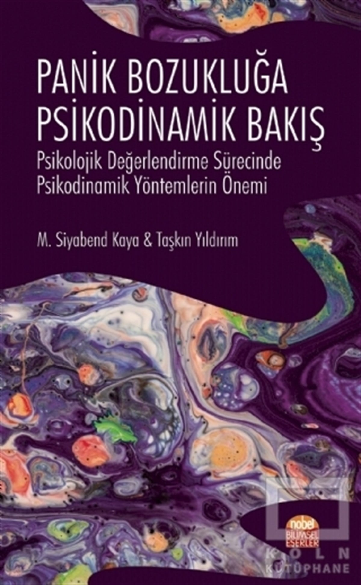 M. Siyabend KayaGenel Psikoloji KitaplarıPanik Bozukluğa Psikodinamik Bakış
