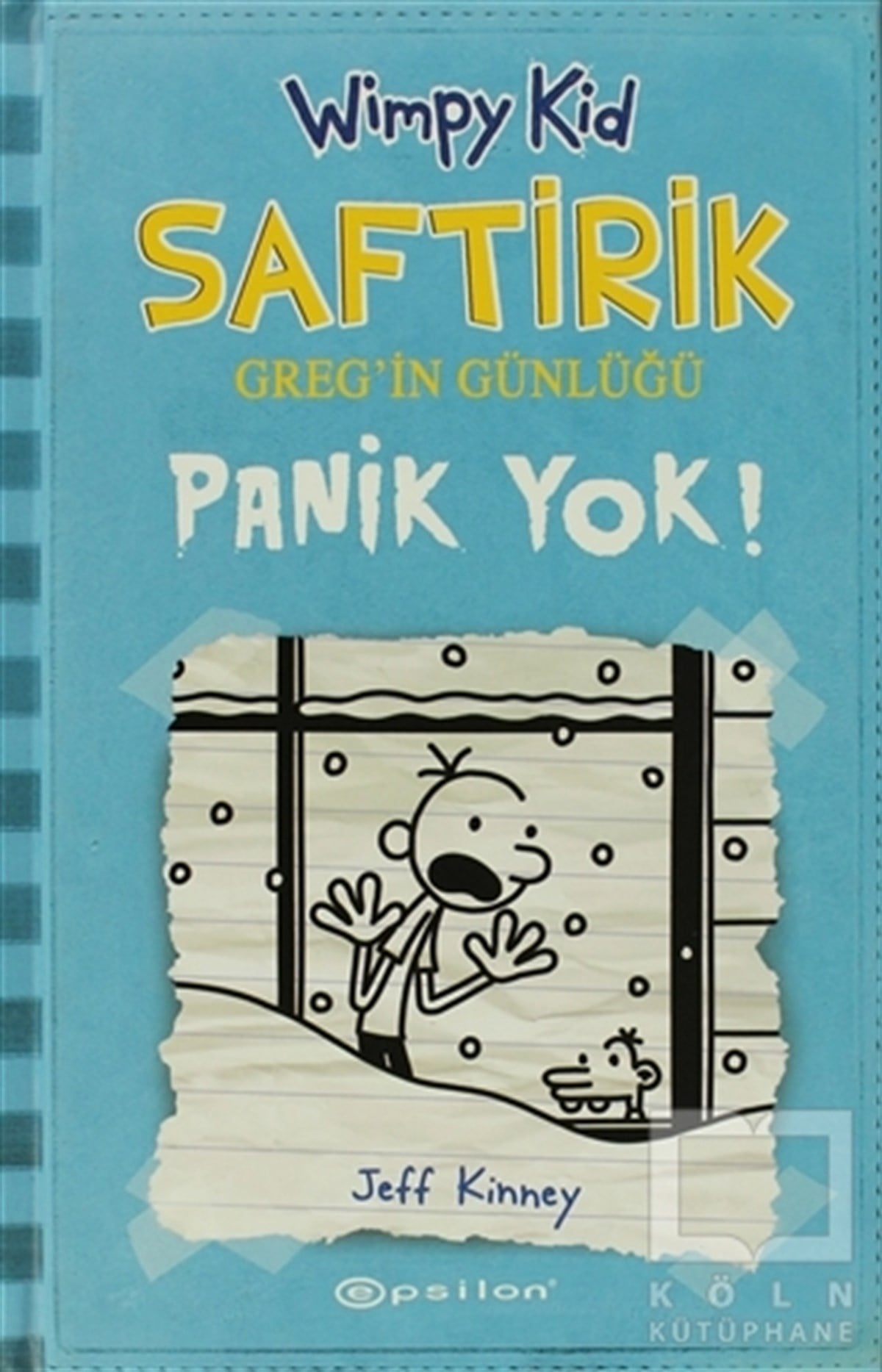 Jeff KinneyRoman-ÖyküPanik Yok! - Saftirik Greg’in Günlüğü 6
