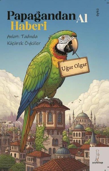 Uğur OlgarTürk RomaniPapağandan Al Haberi - Anlatı Tadında Küçürek Öyküler