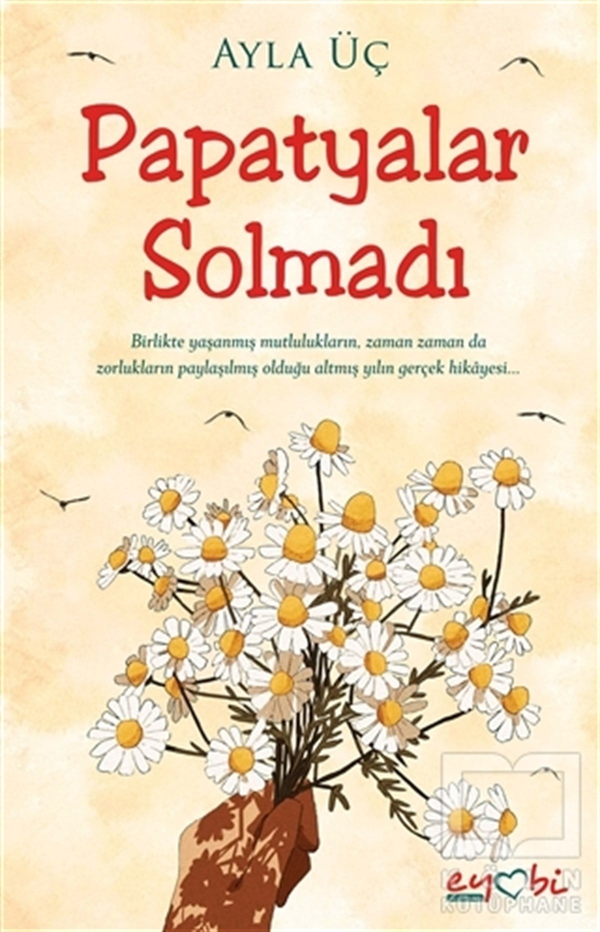 Ayla ÜçTürkçe RomanlarPapatyalar Solmadı