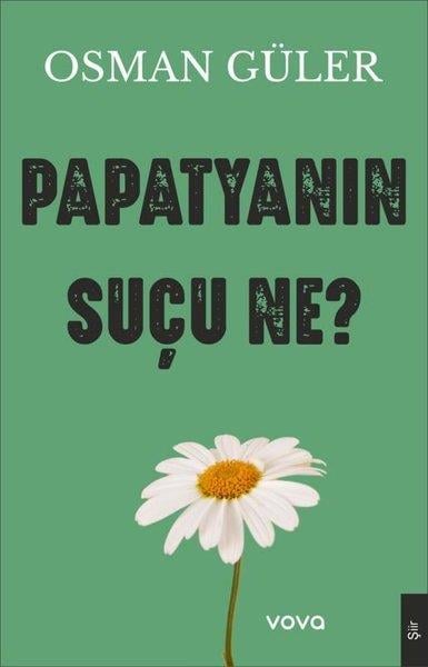 Osman GülerTürk ŞiiriPapatyanın Suçu Ne?