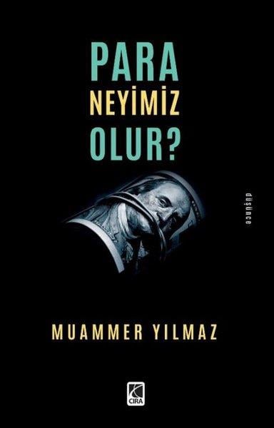Muammer YılmazFelsefe BilimiPara Neyimiz Olur?