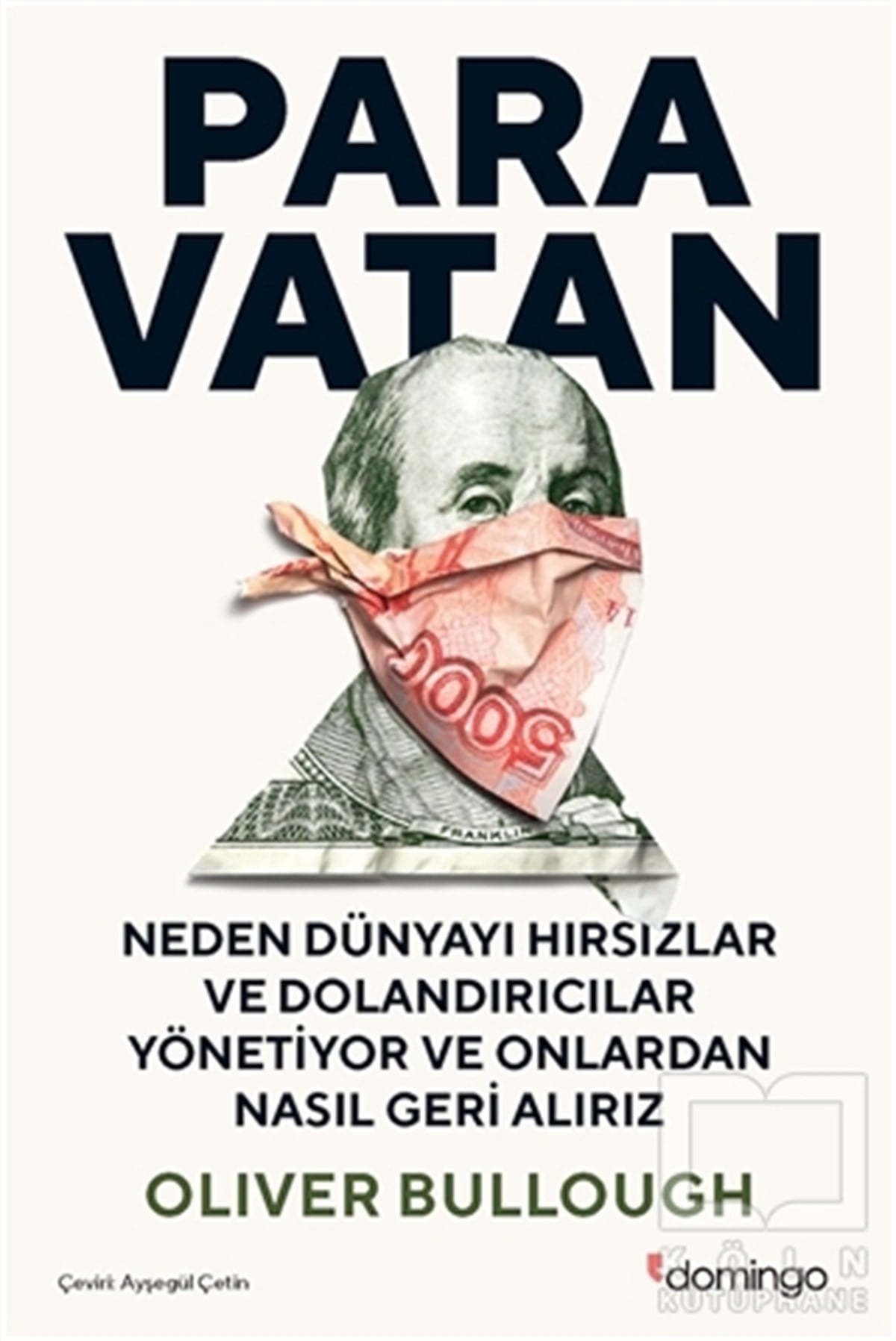 Oliver BulloughDünya Siyaseti ve PolitikasıPara Vatan
