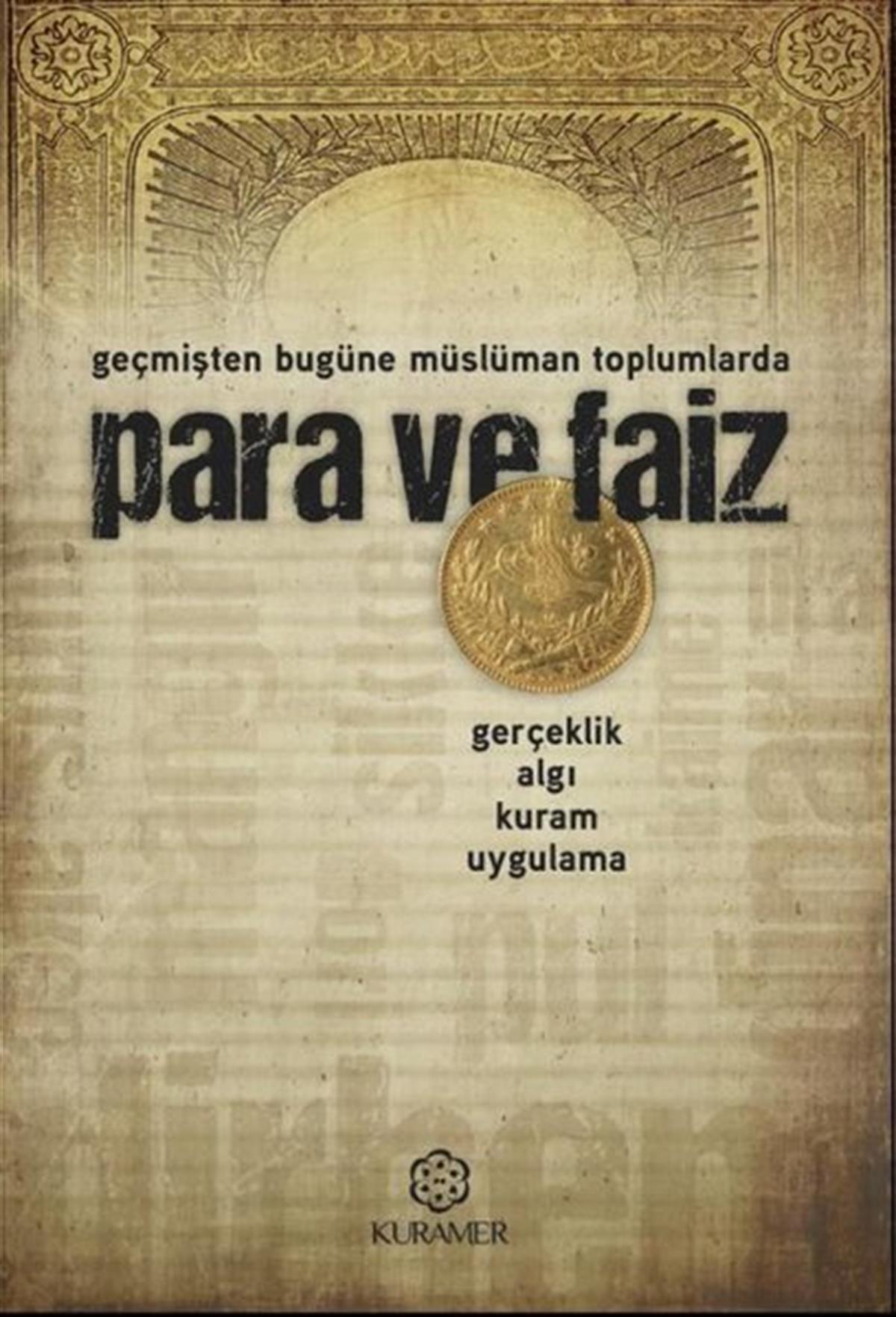 Köln KütüphaneEkonomi KitaplarıPara ve Faiz - Geçmişten Bugüne Müslüman Toplumlarda