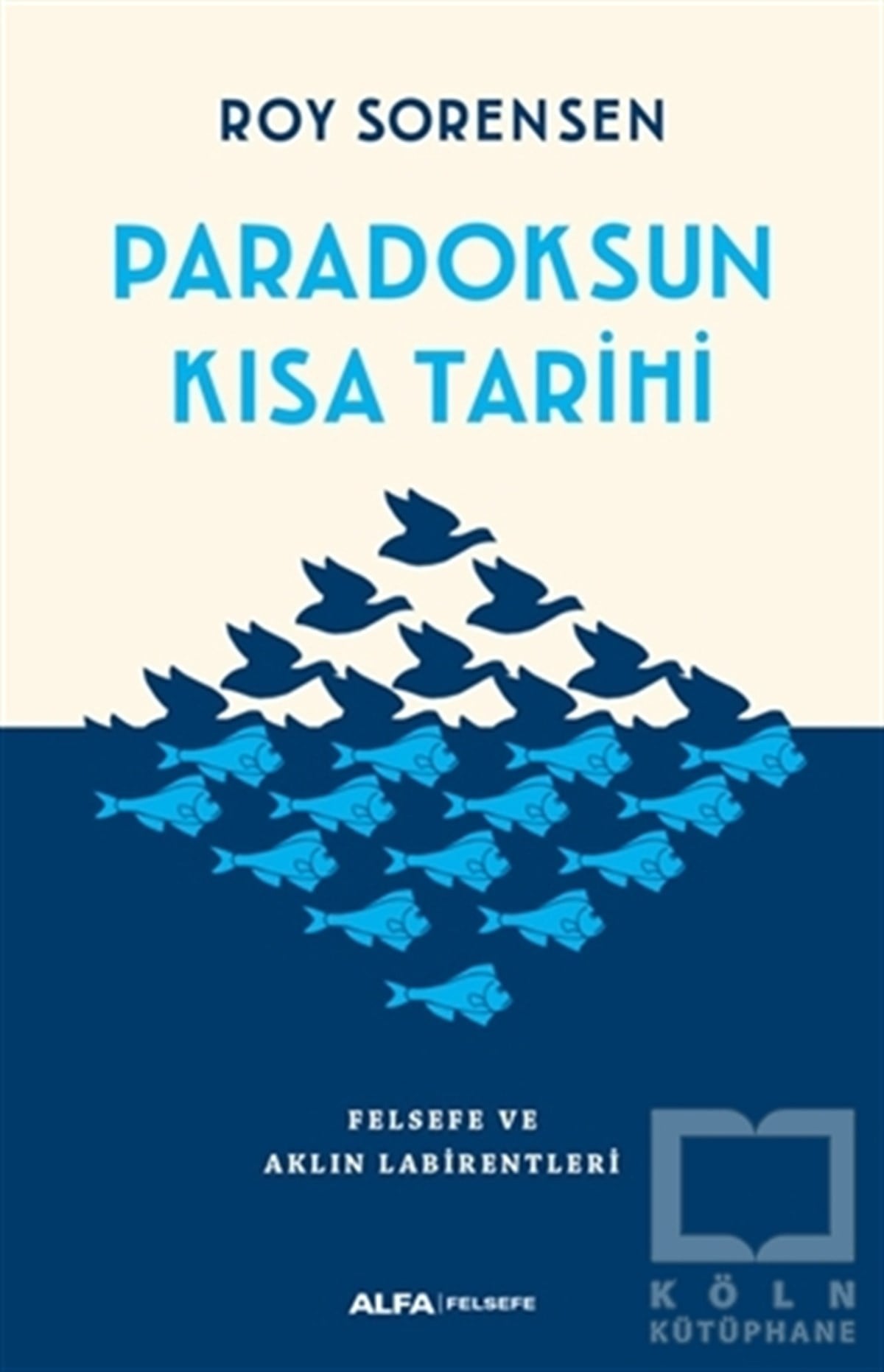 Roy SorensenAraştıma-İnceleme-ReferansParadoksun Kısa Tarihi