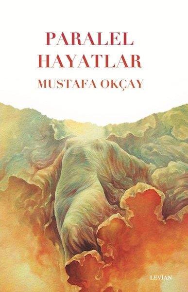 Mustafa OkçayTürk RomaniParalel Hayatlar