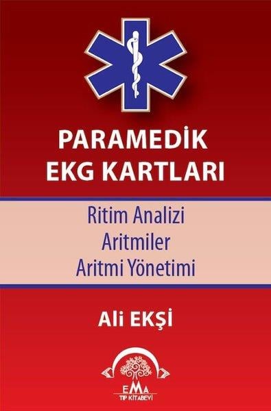 Ali EkşiTipParamedik EKG Kartları - Ritim Analizi-Aritmiler-Aritmi Yönetimi