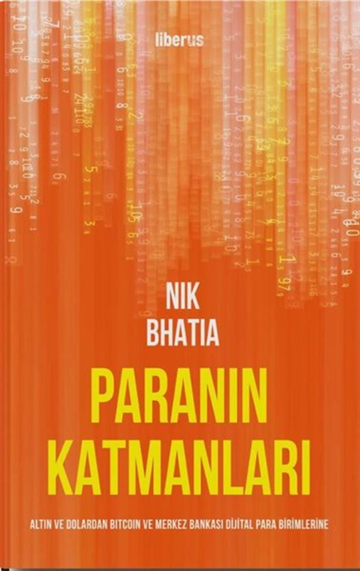 Nik BhatiaEkonomi KitaplarıParanın Katmanları: Altın ve Dolardan Bitcoin ve Merkez Bankası Dijital Para Birimlerine