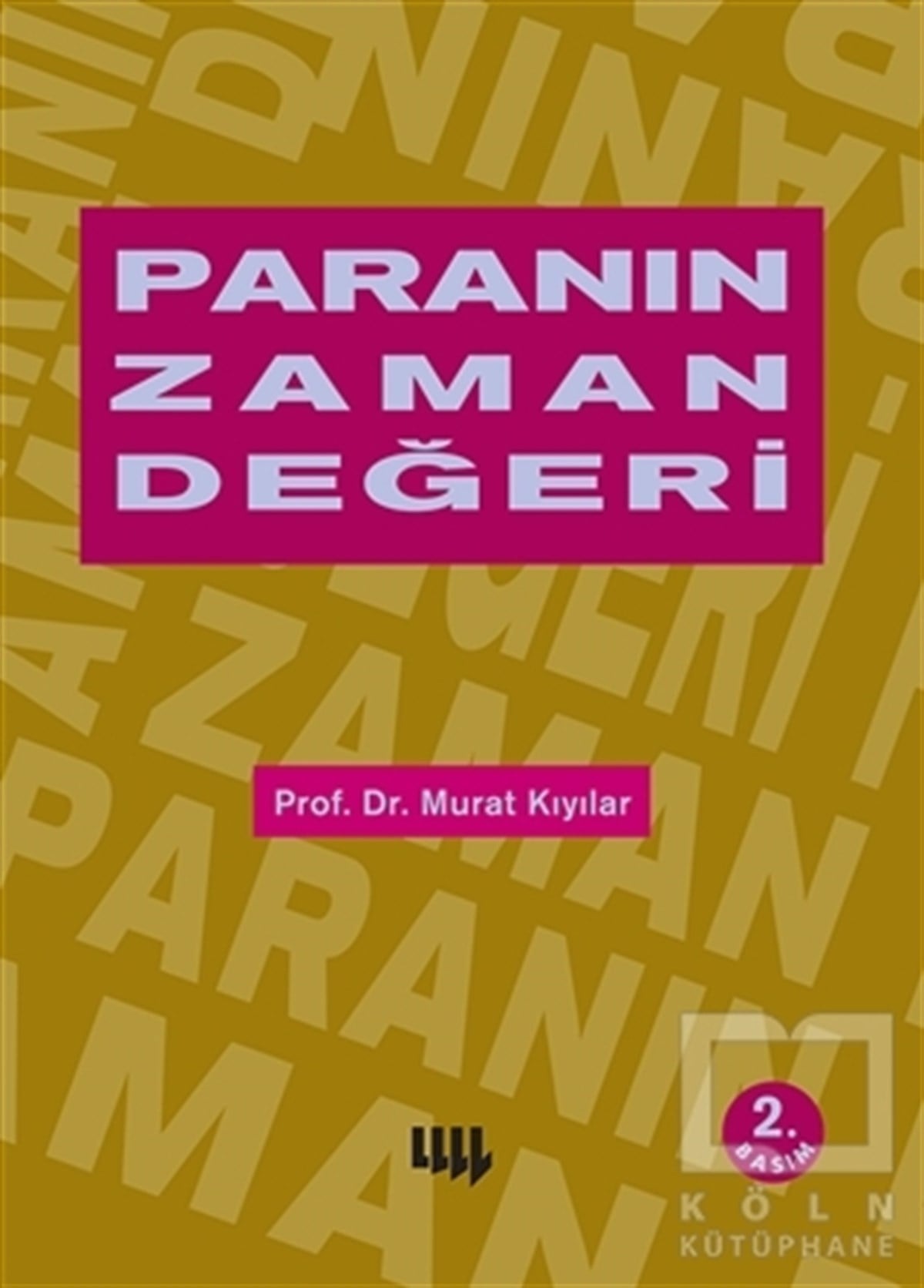 Murat Kıyılarİşletme, Muhasebe, MaliyeParanın Zaman Değeri