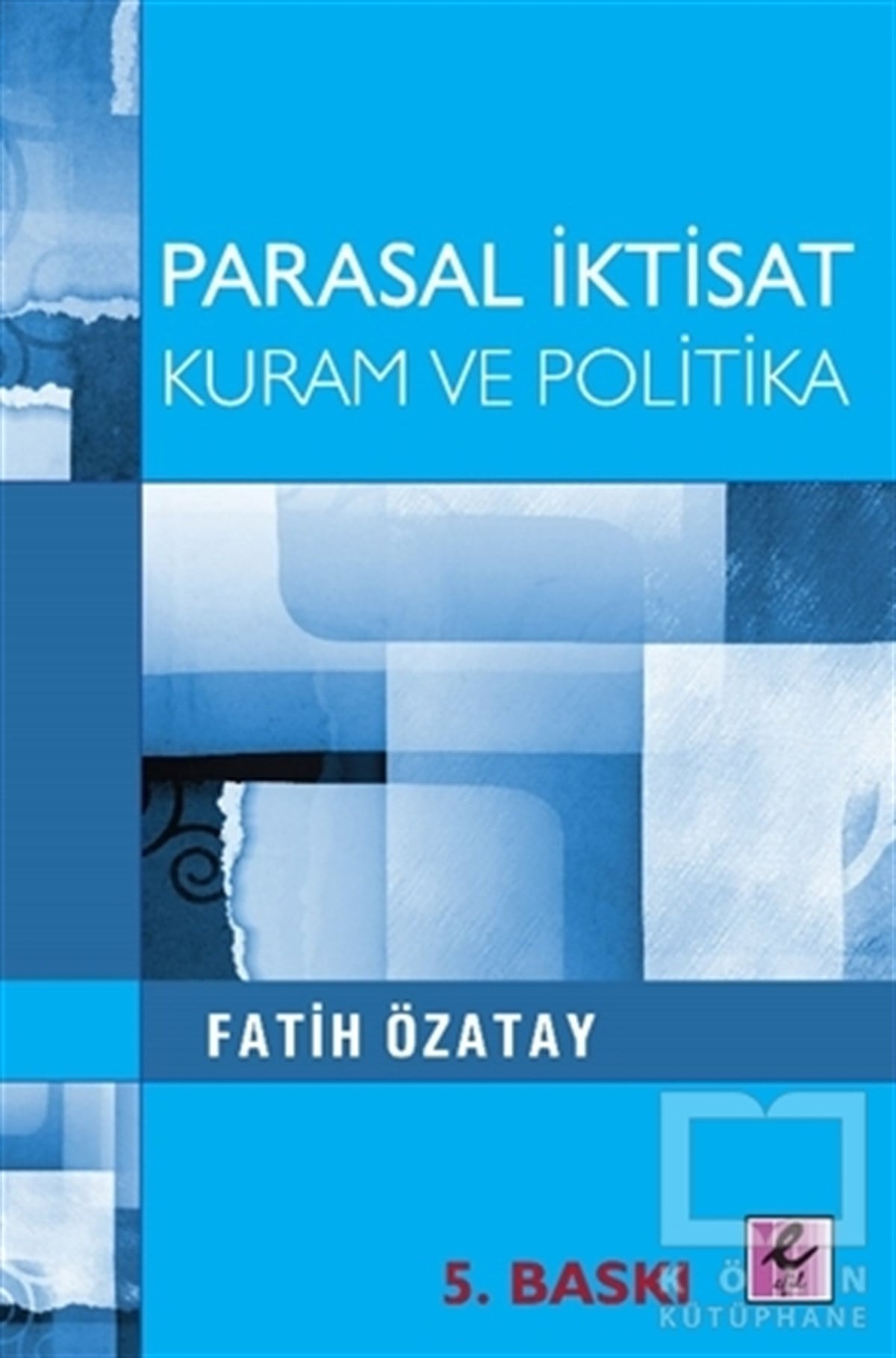 Fatih ÖzatayAraştırma-İnceleme-KuramParasal İktisat