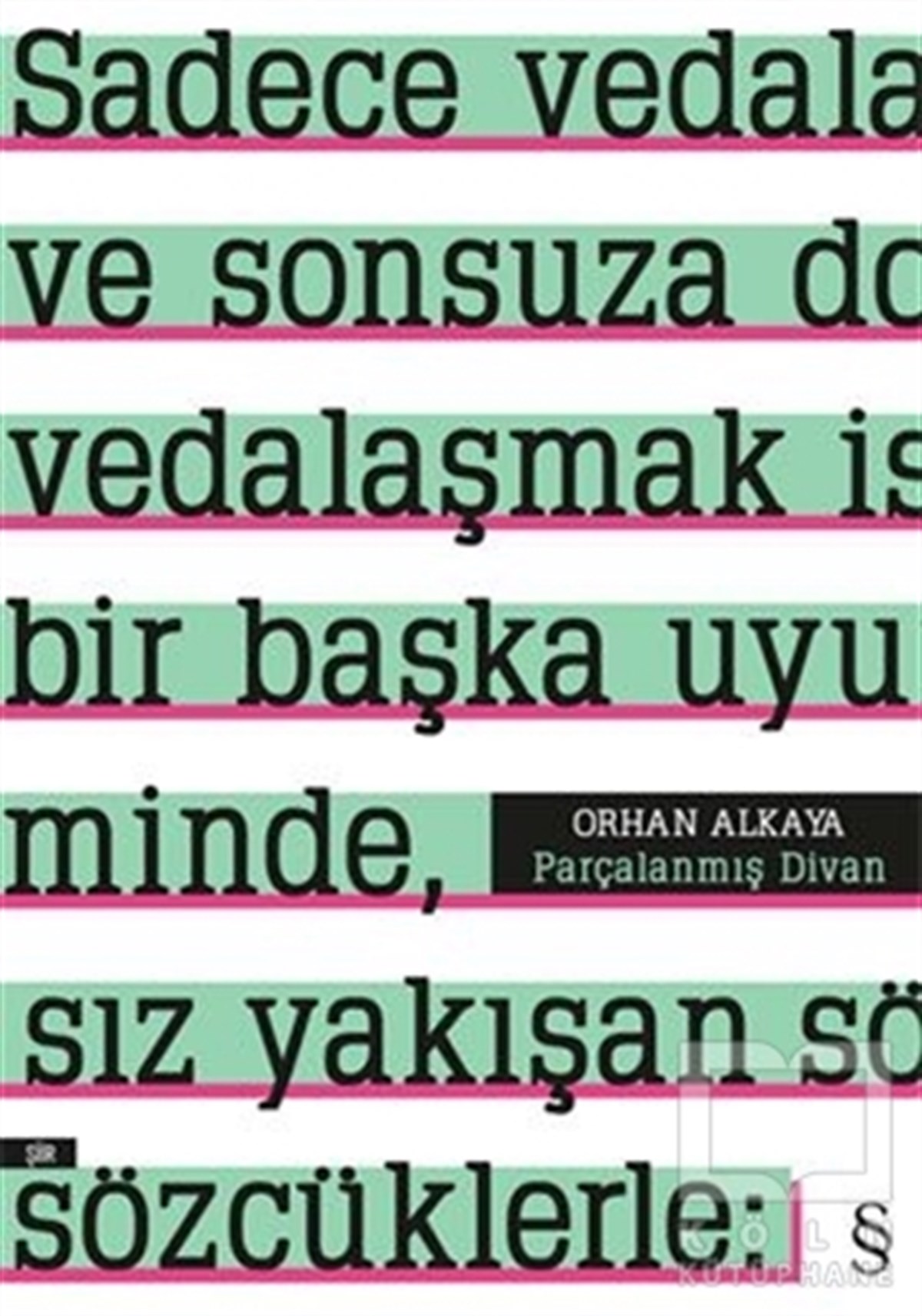 Orhan AlkayaGenel KonularParçalanmış Divan