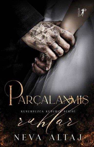 Neva AltajDünya RomanParçalanmış Ruhlar - Kusursuzca Kusurlu Serisi