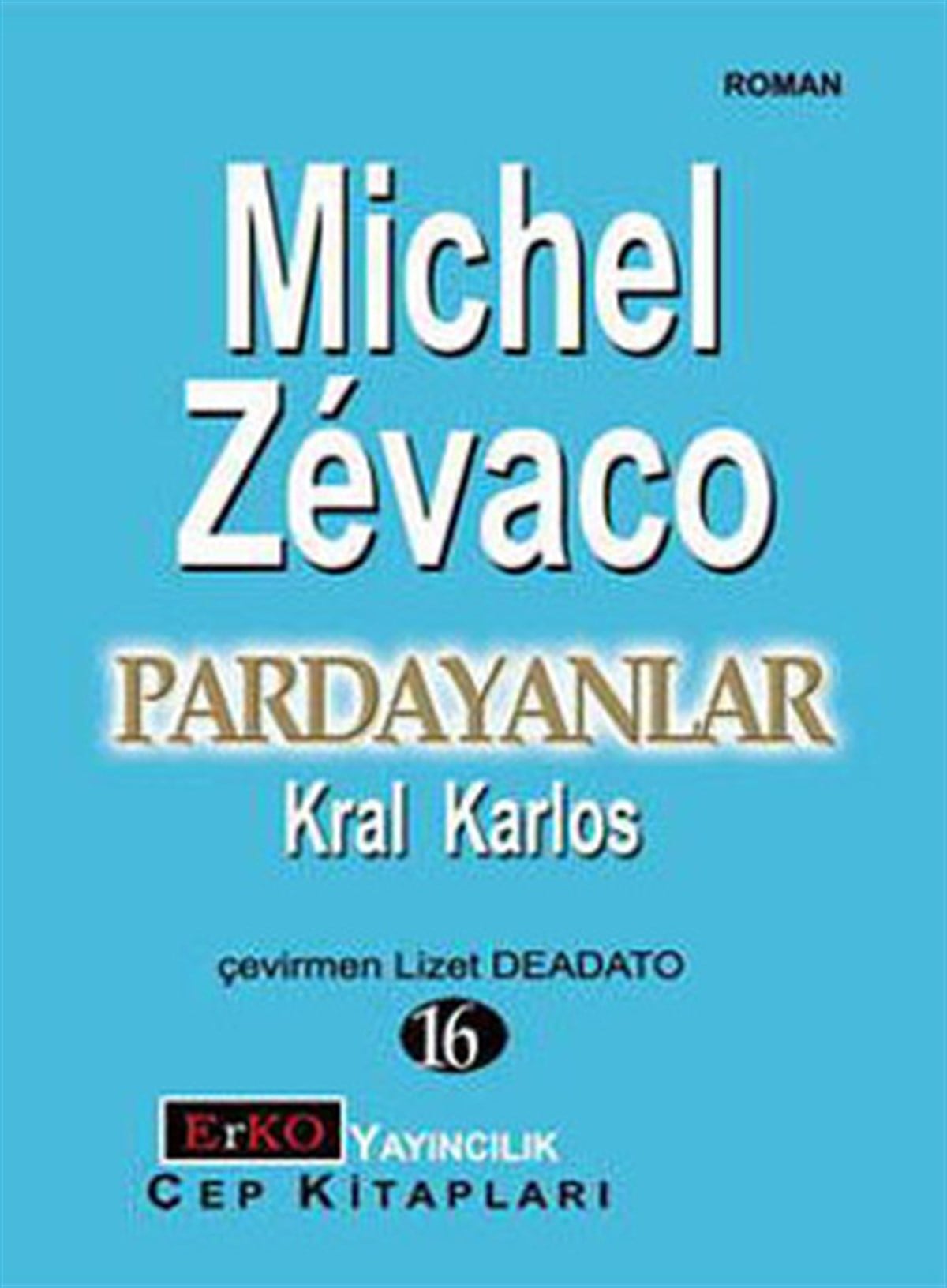 Michel ZevacoDünya RomanPardayanlar 16 - Kral karlos
