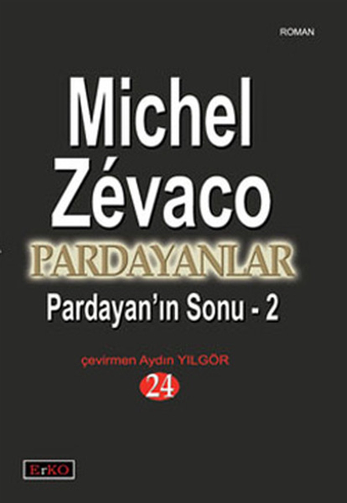 Michel ZevacoDünya RomanPardayanlar - 24 / Pardayan'ın Sonu