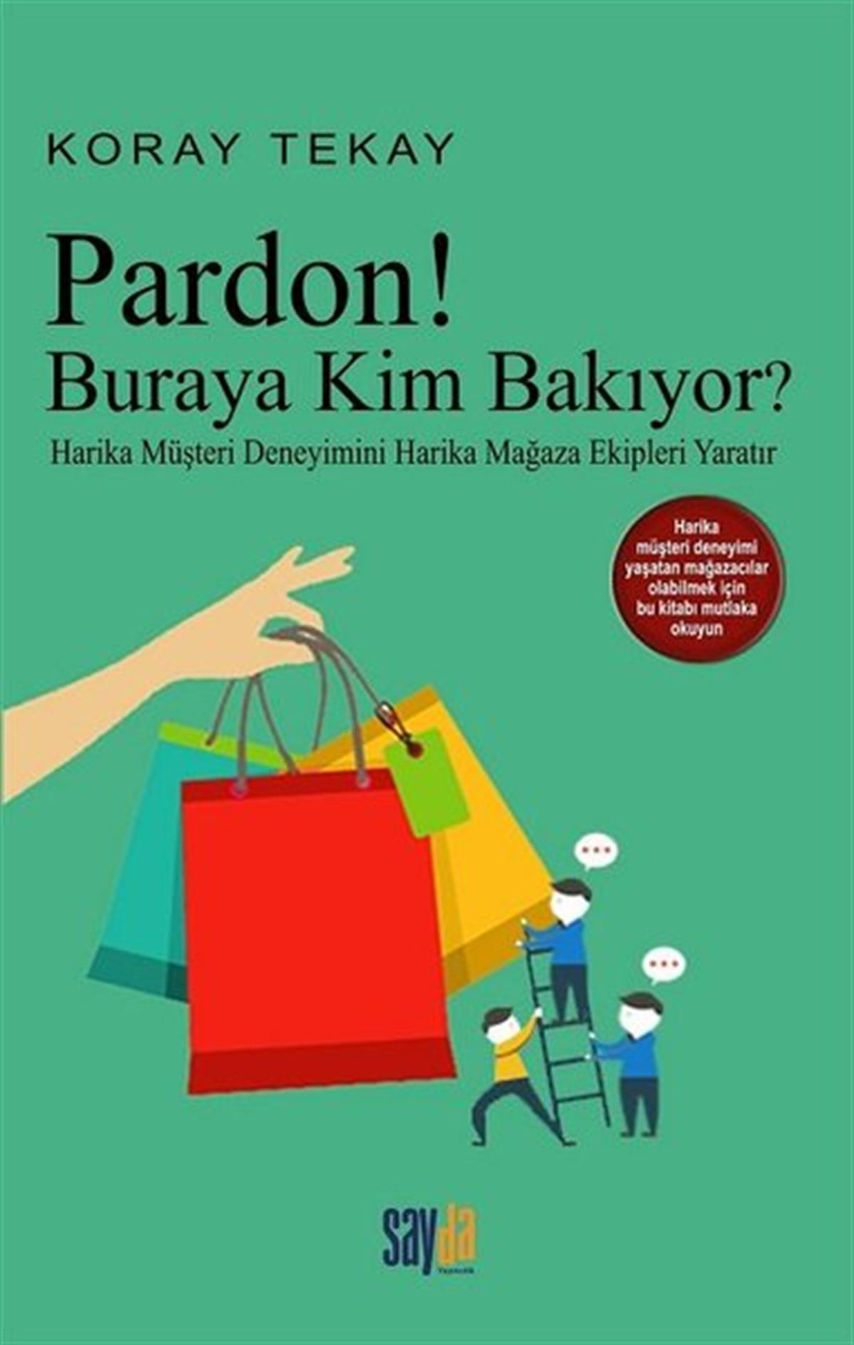Koray TekayPazarlama, Reklamcılık ve Satış KitaplarıPardon! Buraya Kim Bakıyor?