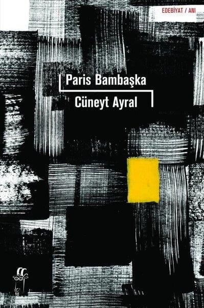 Cüneyt AyralAnı & Mektup & Günlük KitaplarıParis Bambaşka