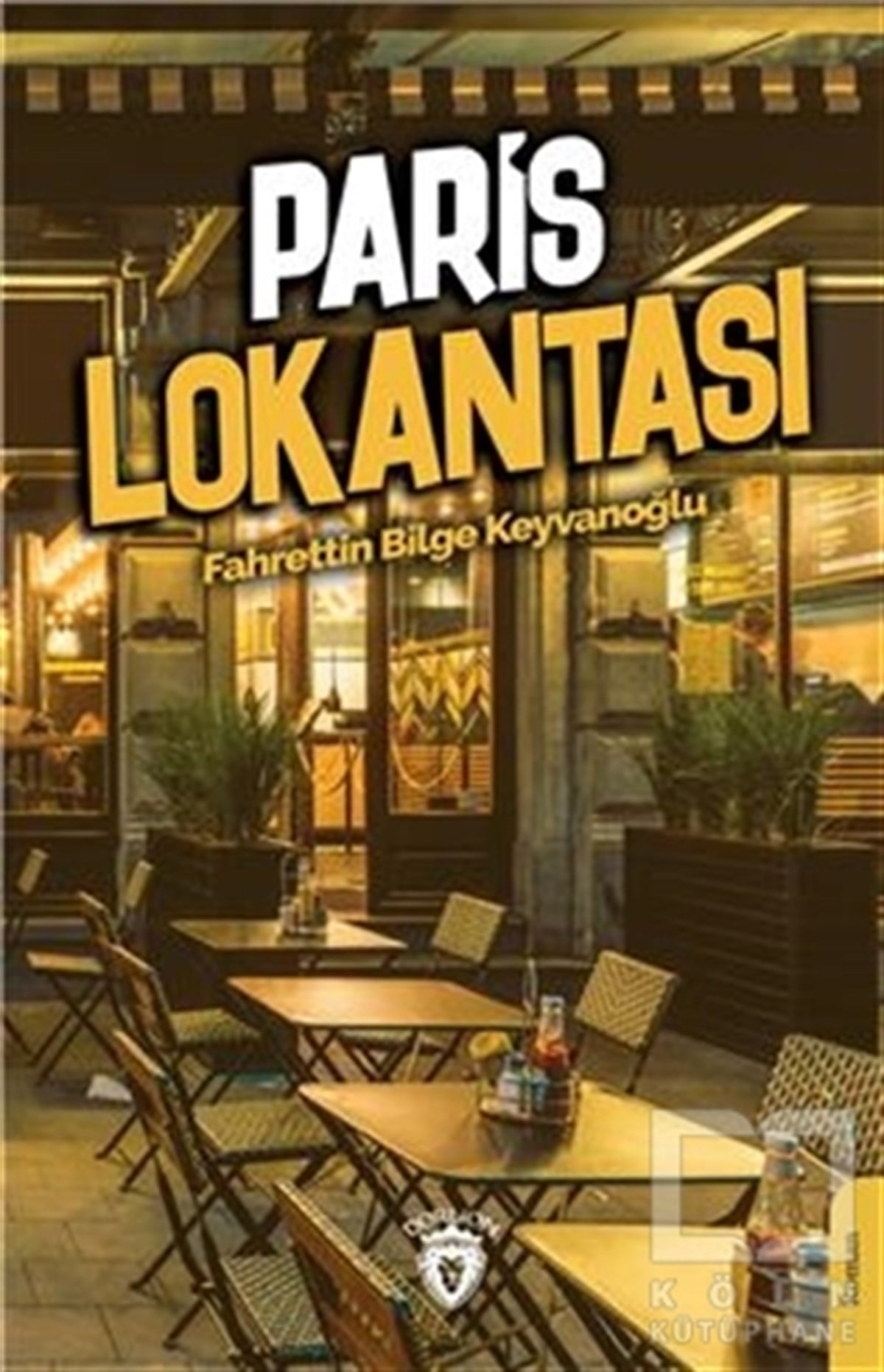 Fahrettin Bilge KeyvanoğluTürkçe RomanlarParis Lokantası