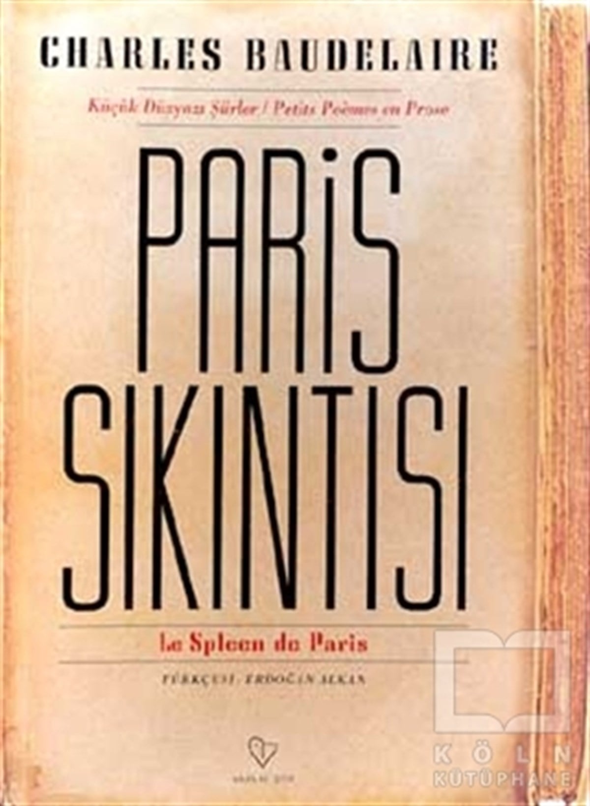 Charles BaudelaireŞiirParis Sıkıntısı Küçük Düzyazı Şiirler