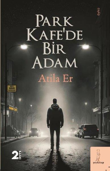 Atila ErHikaye (Öykü) KitaplarıPark Kafe'de Bir Adam