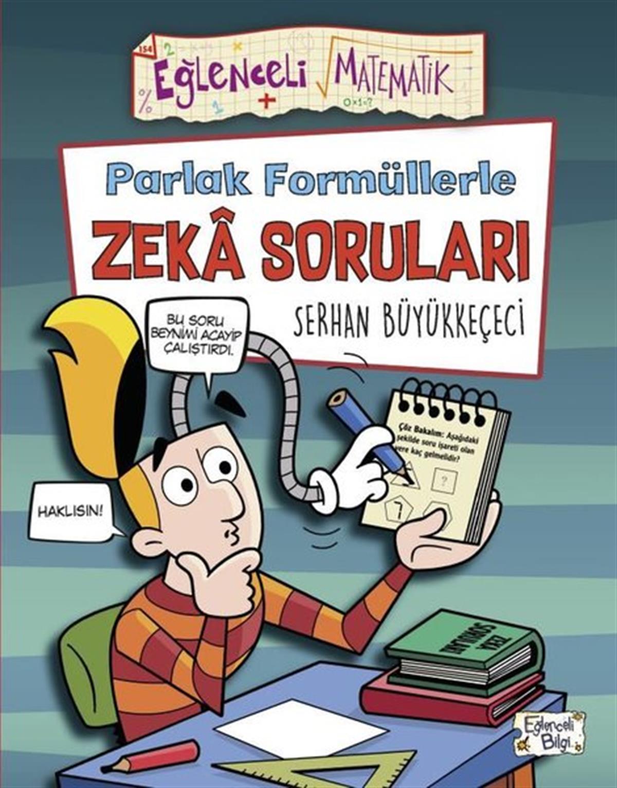 Serhan BüyükkeçeciEtkinlik KitaplarıParlak Formüllerle Zeka Soruları - Eğlenceli Matematik
