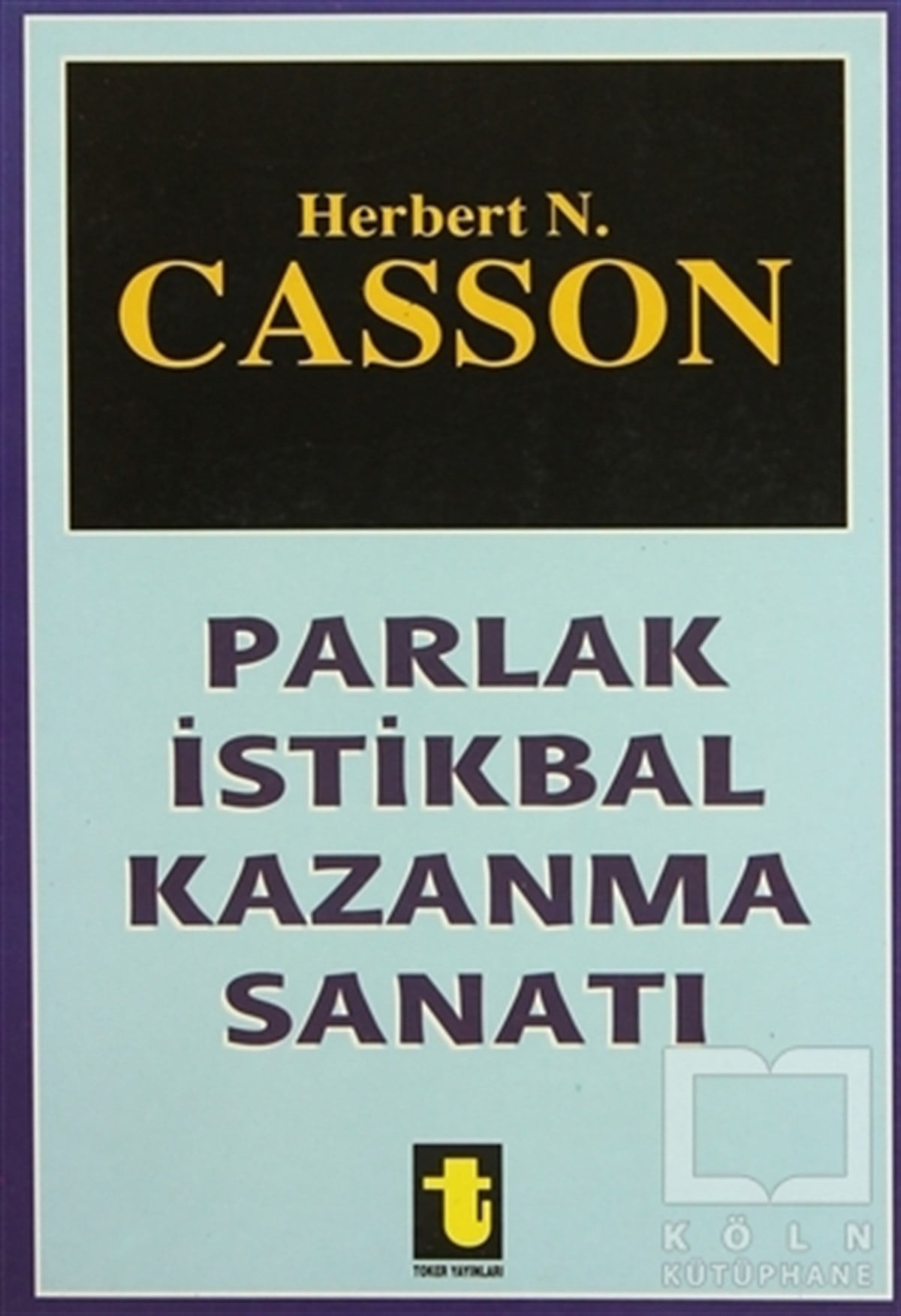 Herbert N. CassonKişisel GelişimParlak İstikbal Kazanma Sanatı