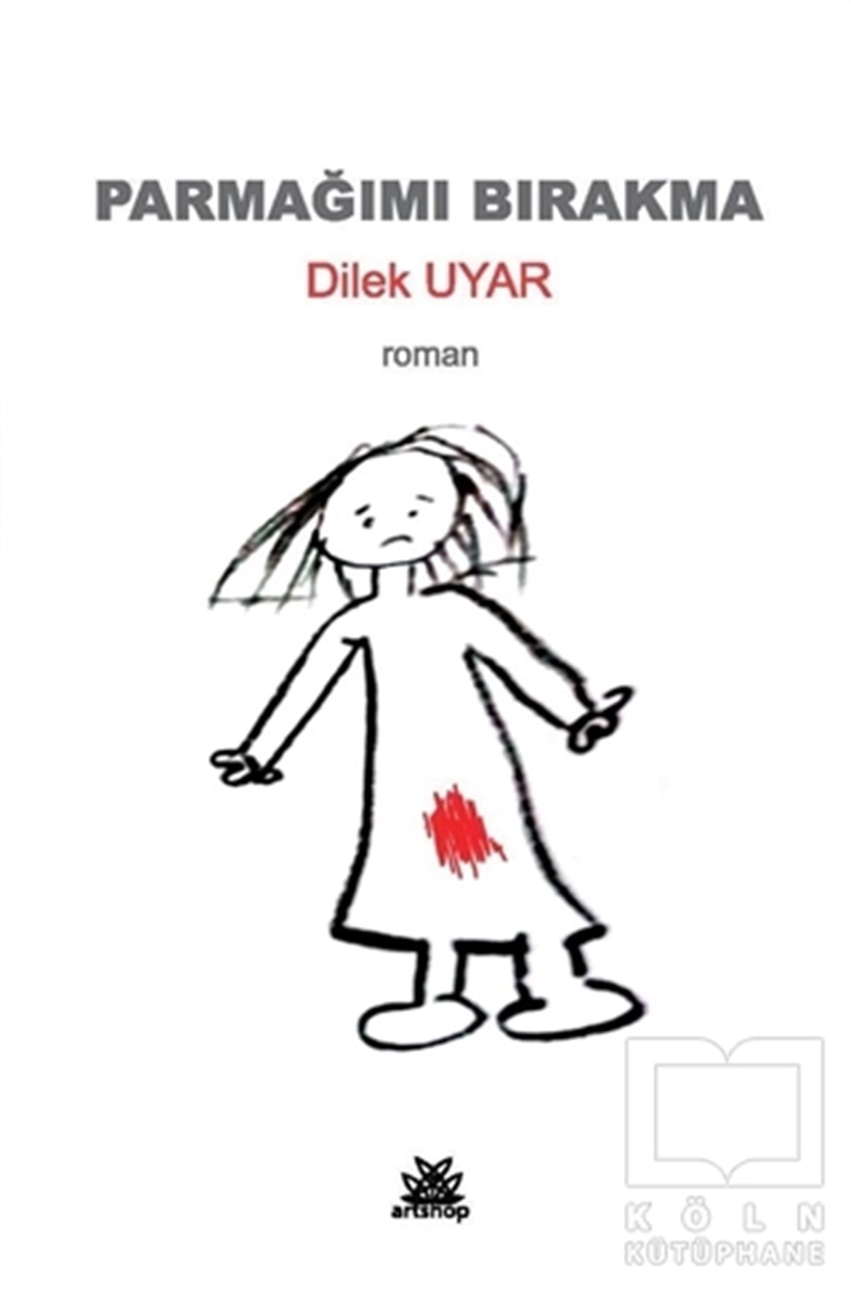 Dilek UyarTürkçe RomanlarParmağımı Bırakma