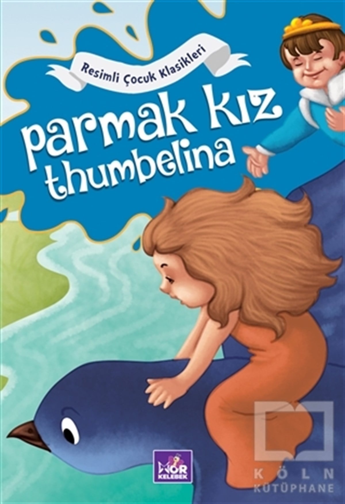 KolektifÇocuk Masal KitaplarıParmak Kız Thumbelina - Resimli Çocuk Klasikleri