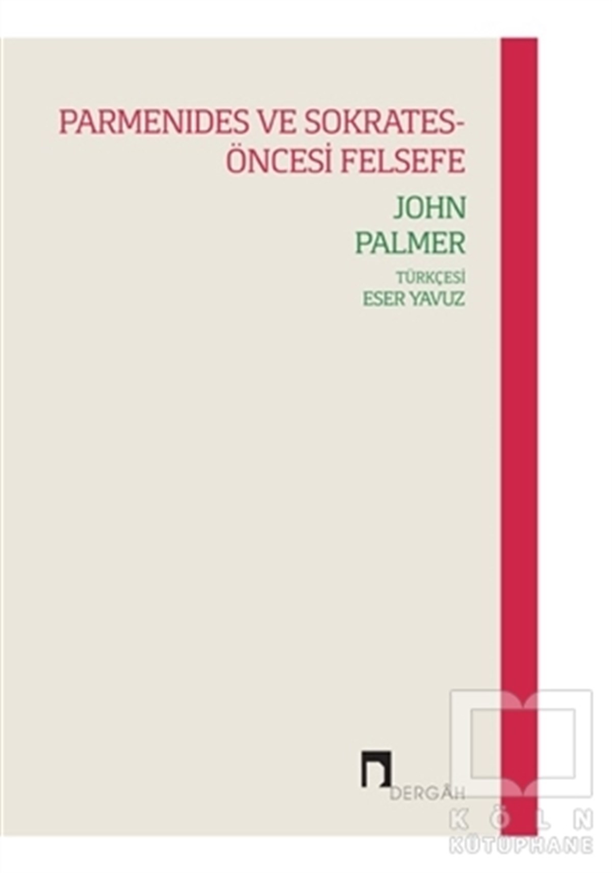 John PalmerGenel Felsefe KitaplarıParmenides ve Sokrates-Öncesi Felsefe