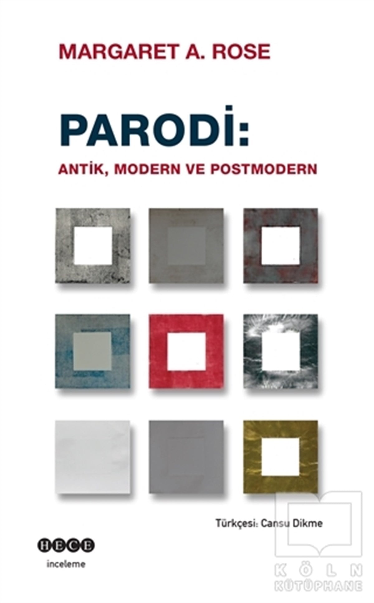 Margaret A. RoseAraştırma-İnceleme-ReferansParodi: Antik Modern ve Postmodern