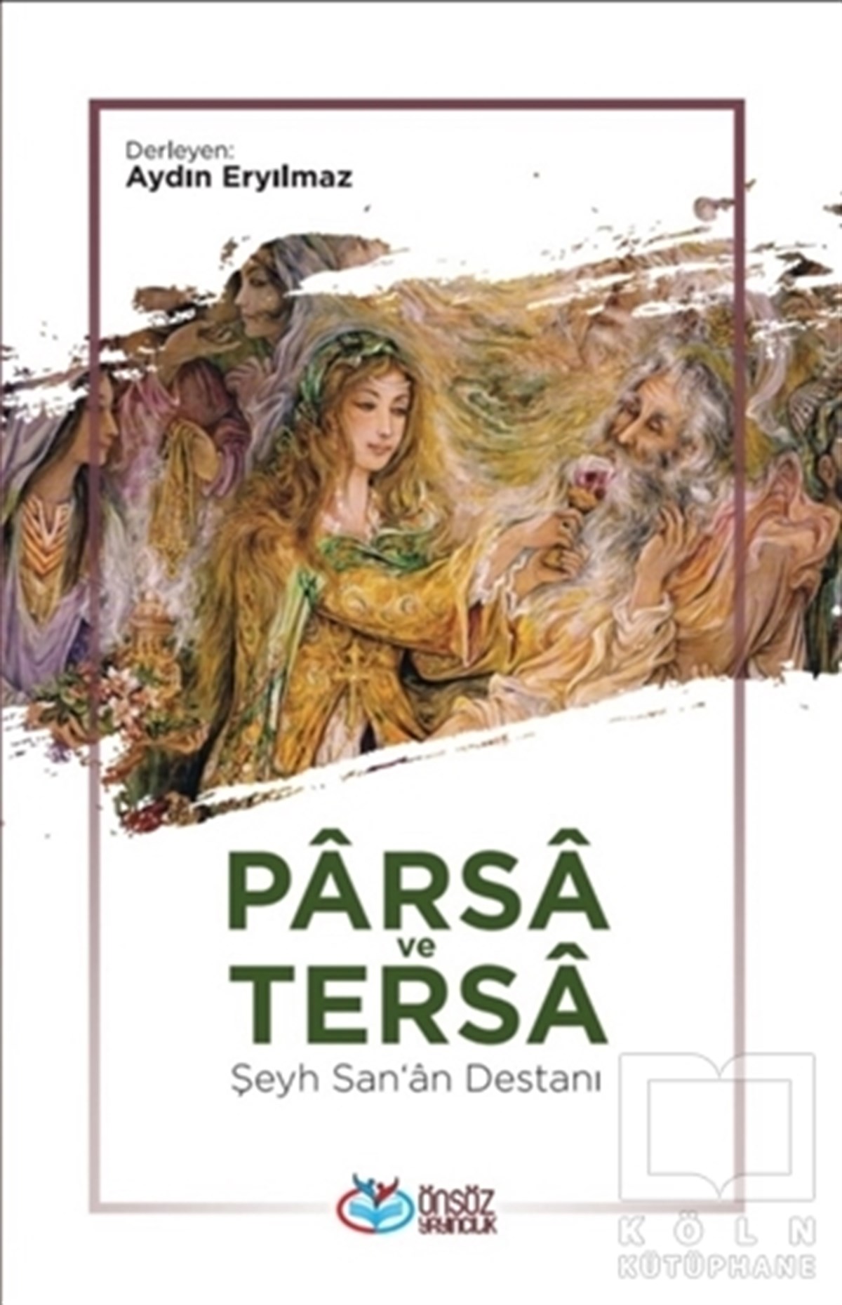 KolektifTürkçe RomanlarParsa ve Tersa - Şeyh San'a Destanı
