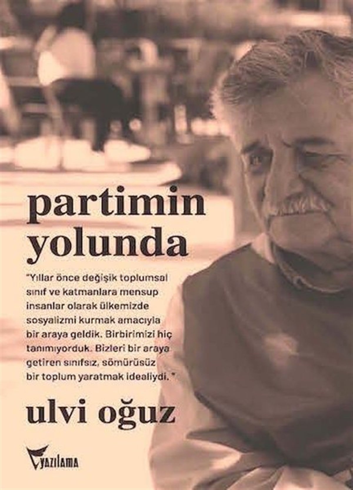 Ulvi OğuzAnı & Mektup & Günlük KitaplarıPartimin Yolunda - Anılarım