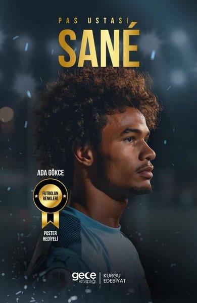 Ada GökceSporcularPas Ustası Leroy Sane - Futbolun Renkleri - Poster Hediyeli