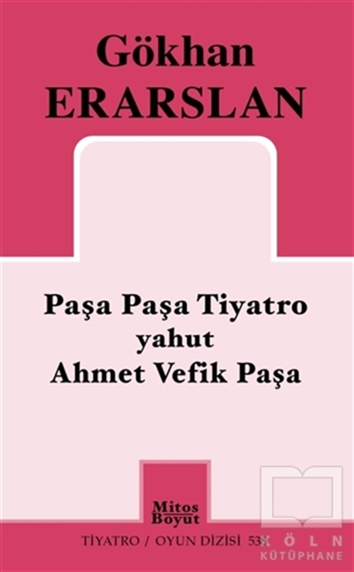 Gökhan ErarslanFotoğraf, Sinema, TiyatroPaşa Paşa Tiyatro yahut Ahmet Vefik Paşa