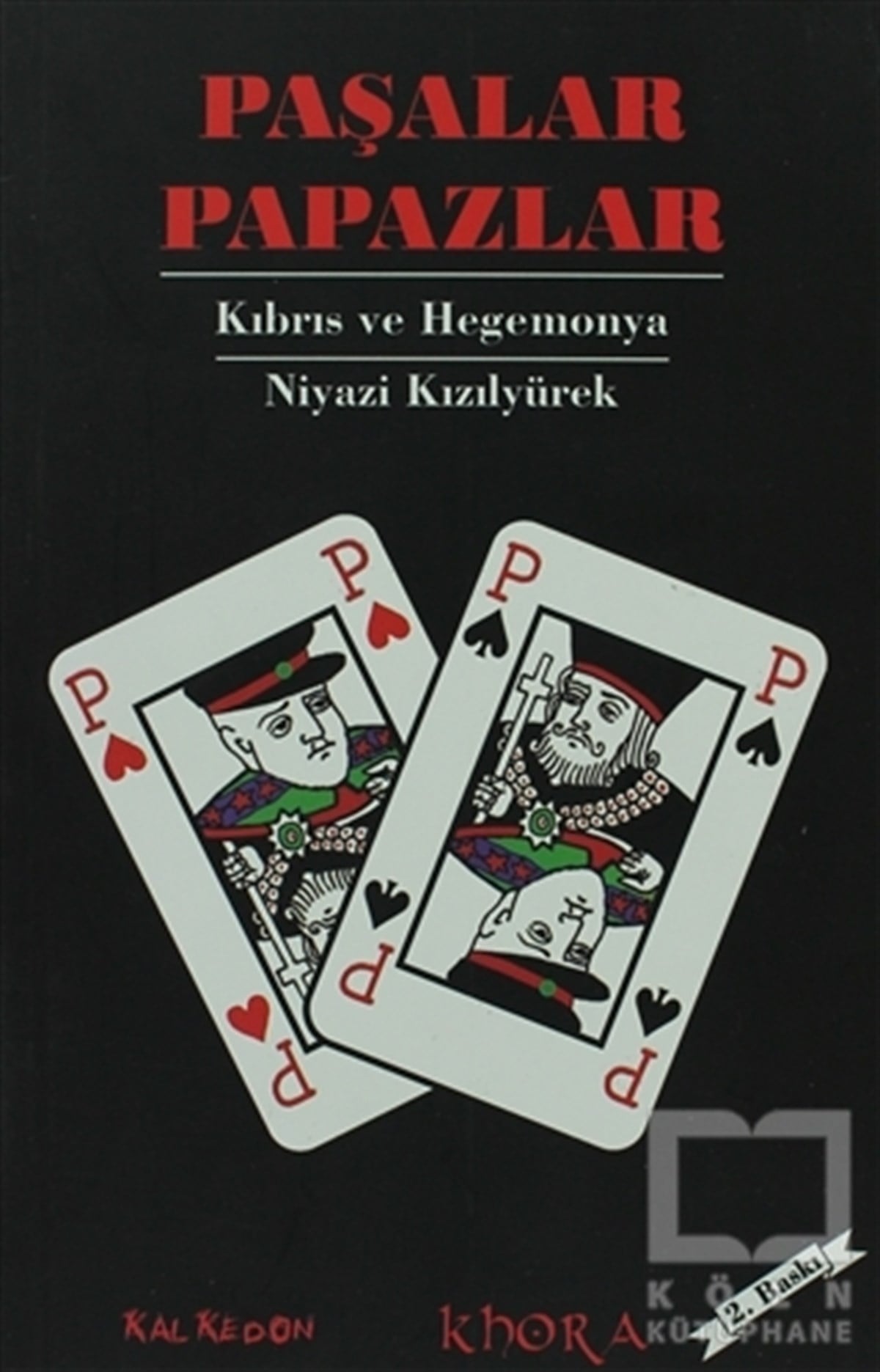 Niyazi KızılyürekUluslararası İlişkiler, Dış PolitikaPaşalar Papazlar