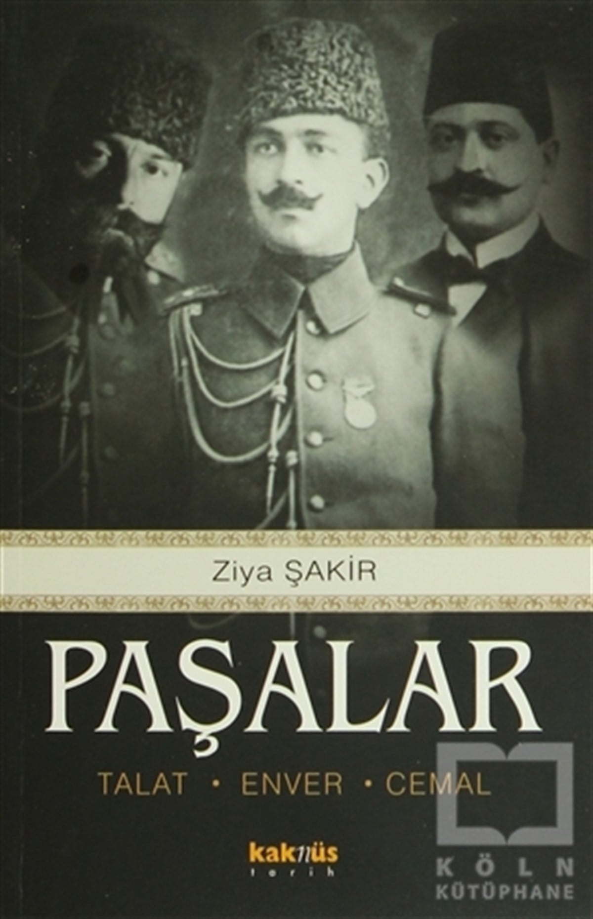 Ziya Şakir SokuYakın TarihPaşalar: Talat, Enver, Cemal