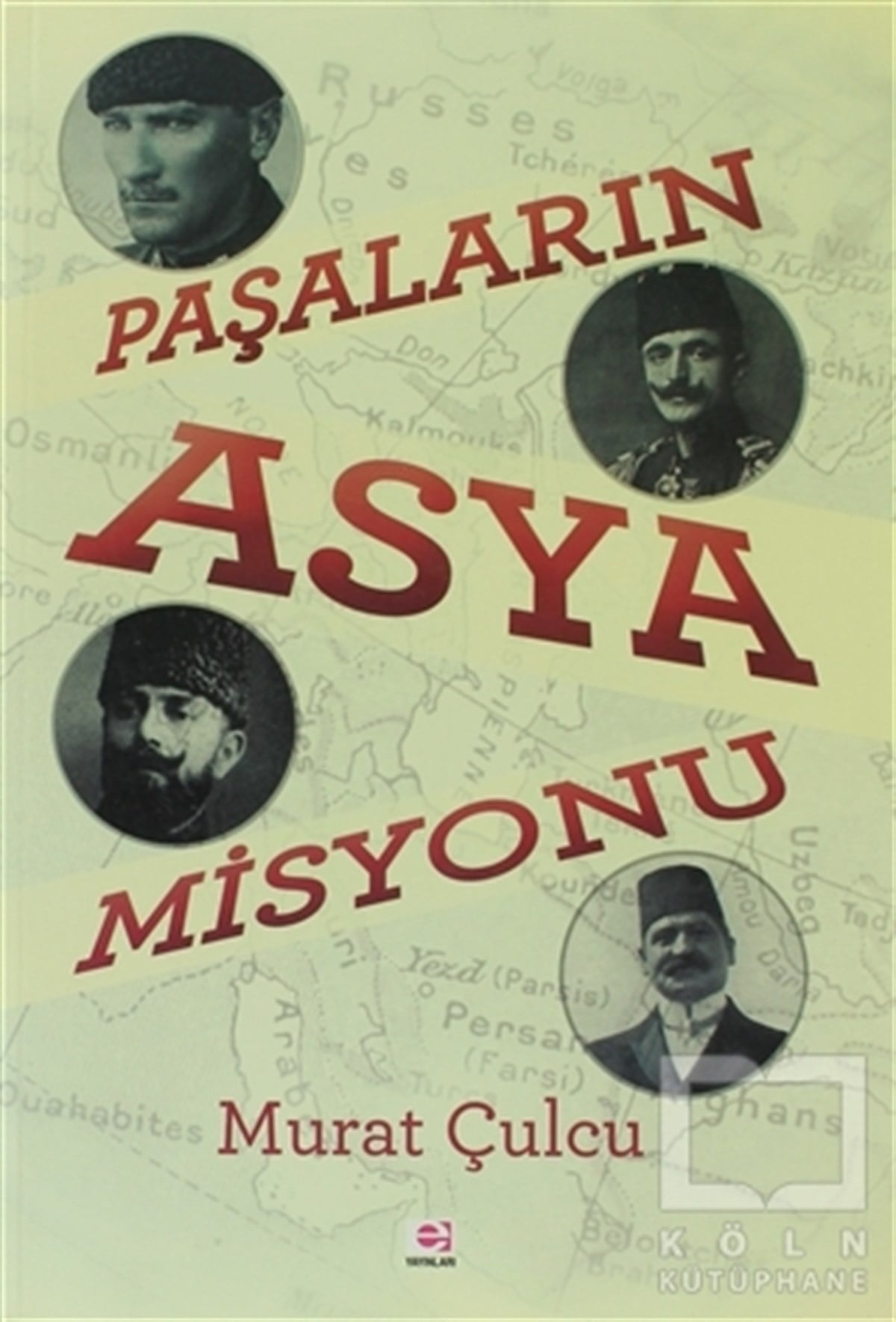 Murat ÇulcuOsmanlı TarihiPaşalar'ın Asya Misyonu
