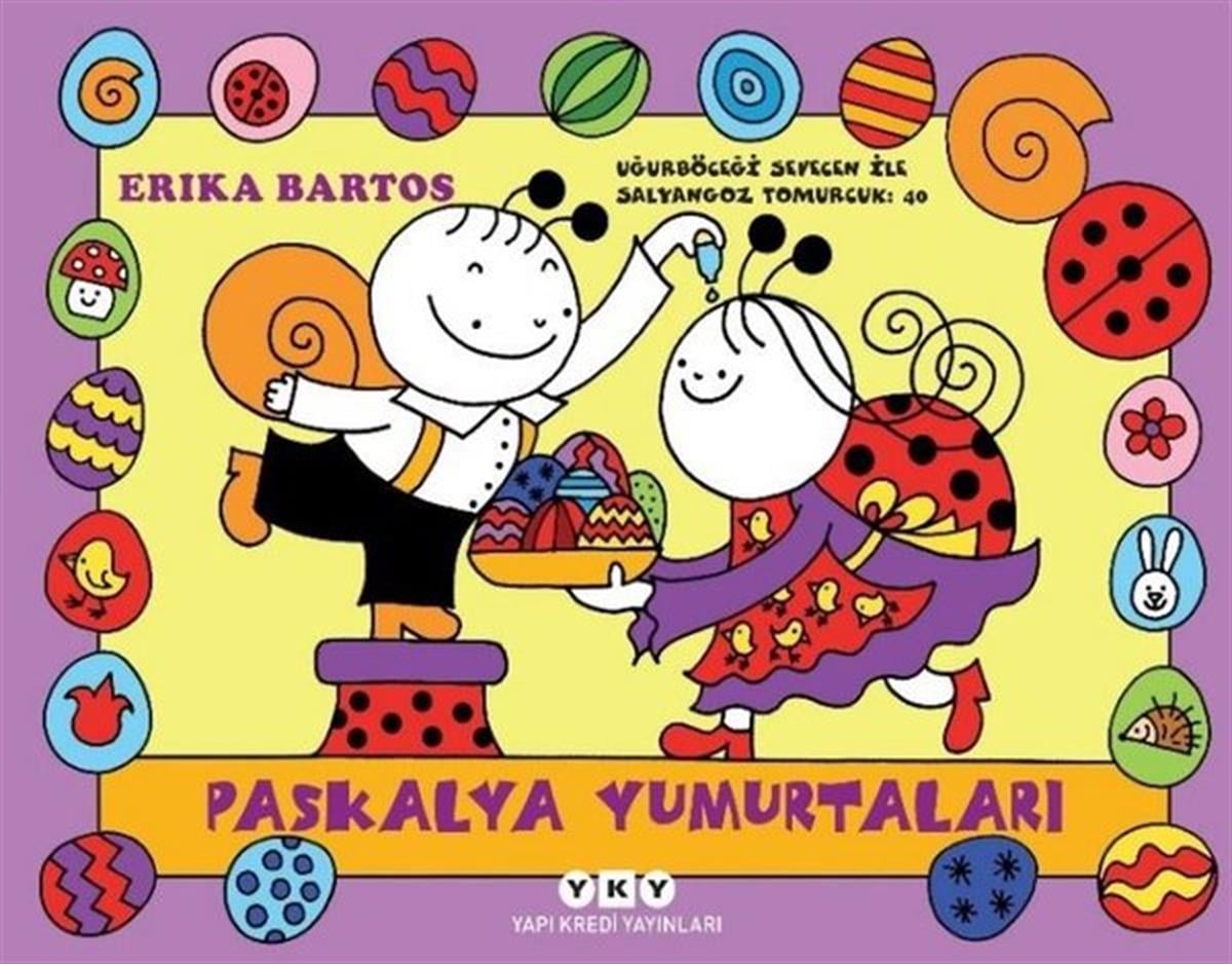 Erika BartosEgitim Etkinlik KitaplariPaskalya Yumurtaları - Uğurböceği Sevecen ile Salyangoz Tomurcuk 40
