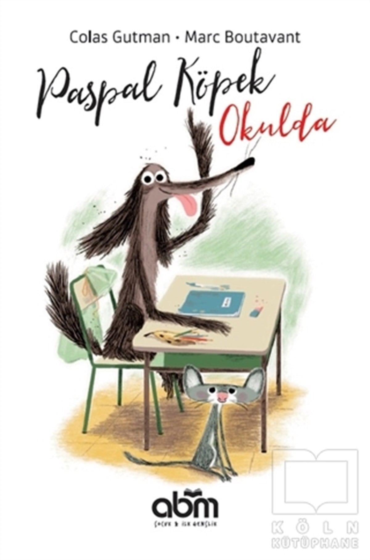 Colas GutmanOkul Öncesi Resimli KitaplarPaspal Köpek Okulda