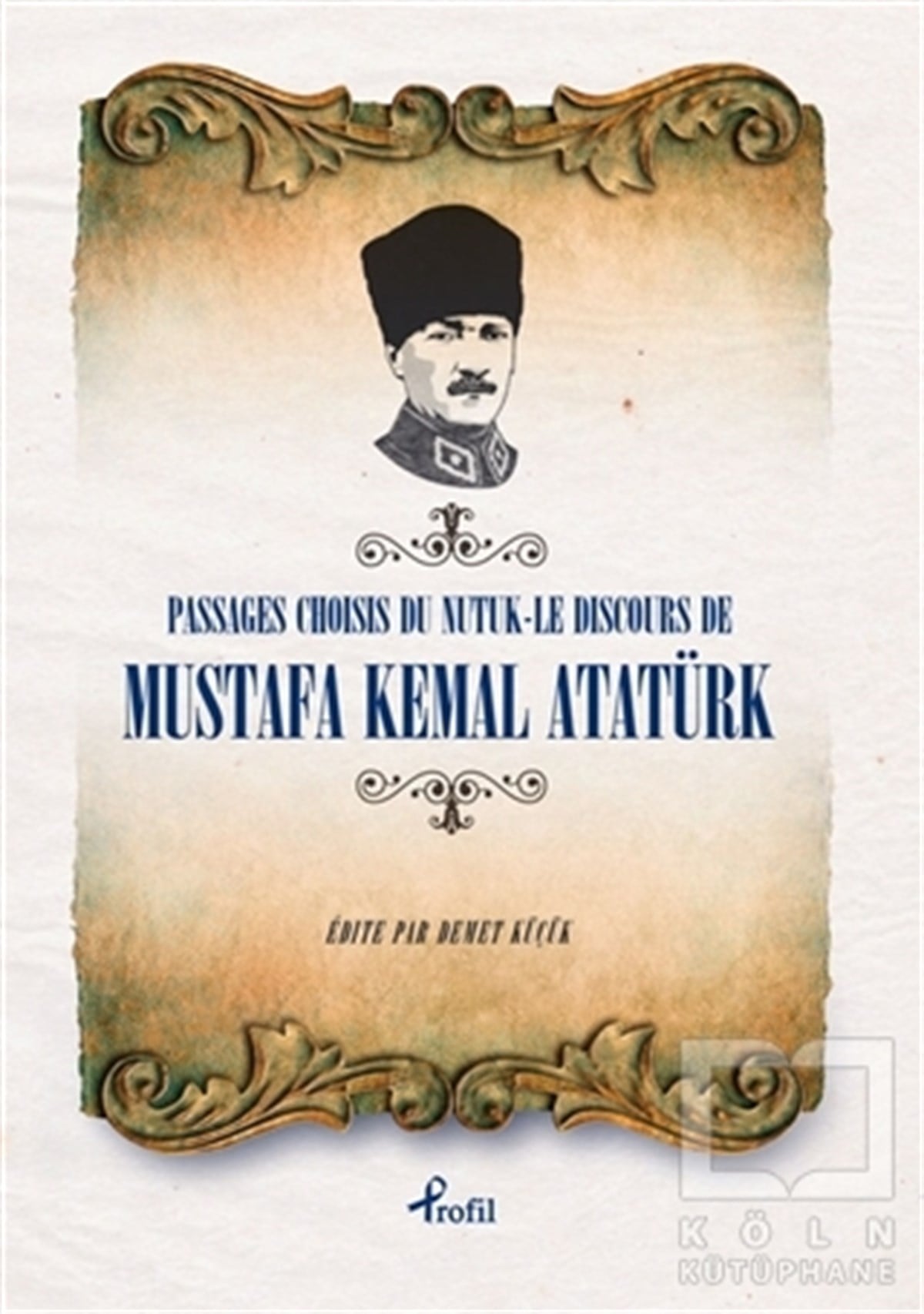 Mustafa Kemal AtatürkYabancı Dilde KitaplarPassages Choisis du Nutuk - Le Discours de Mustafa Kemal Atatürk