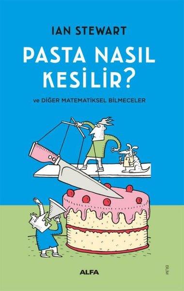 Ian StewartPopüler Bilim KitaplarıPasta Nasıl Kesilir?  ve Diğer Matematiksel Bilmeceler