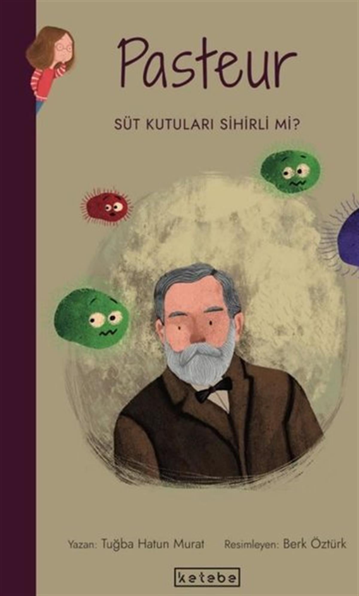 Tuğba Hatun MuratÇocuk Bilim KitaplarıPasteur-Süt Kutuları Sihirli mi? Parlak Fikirler