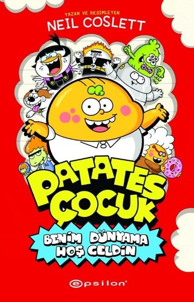 Neil CoslettÇocuk Gençlik RomanlarıPatates Çocuk - Benim Dünyama Hoş Geldin