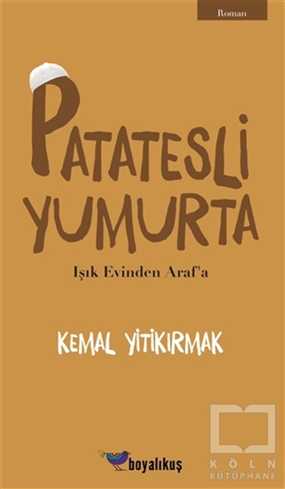 Kemal YitikırmakRomanPatatesli Yumurta