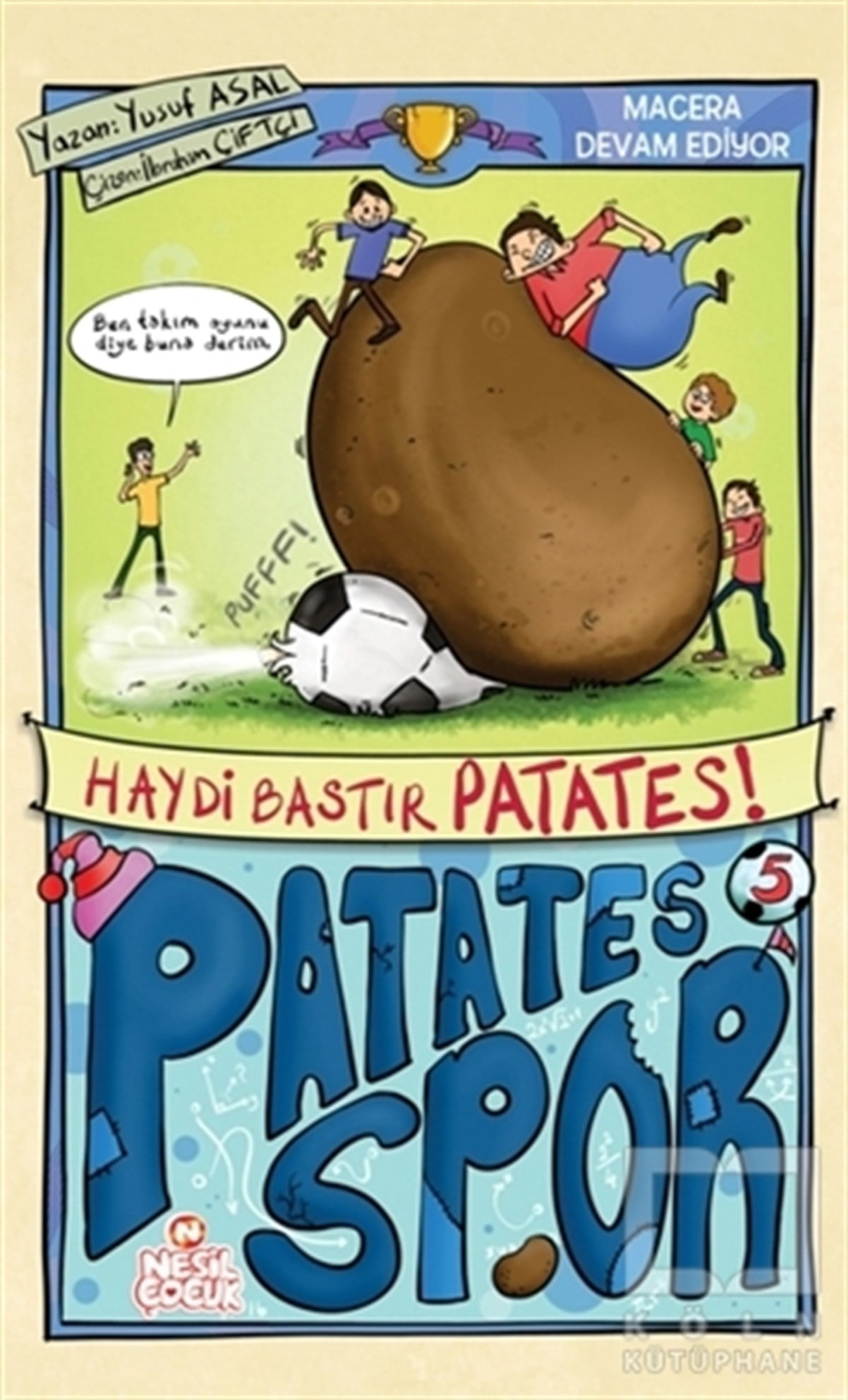 Yusuf AsalHikayelerPatatesspor 5 - Haydi Bastır Patates