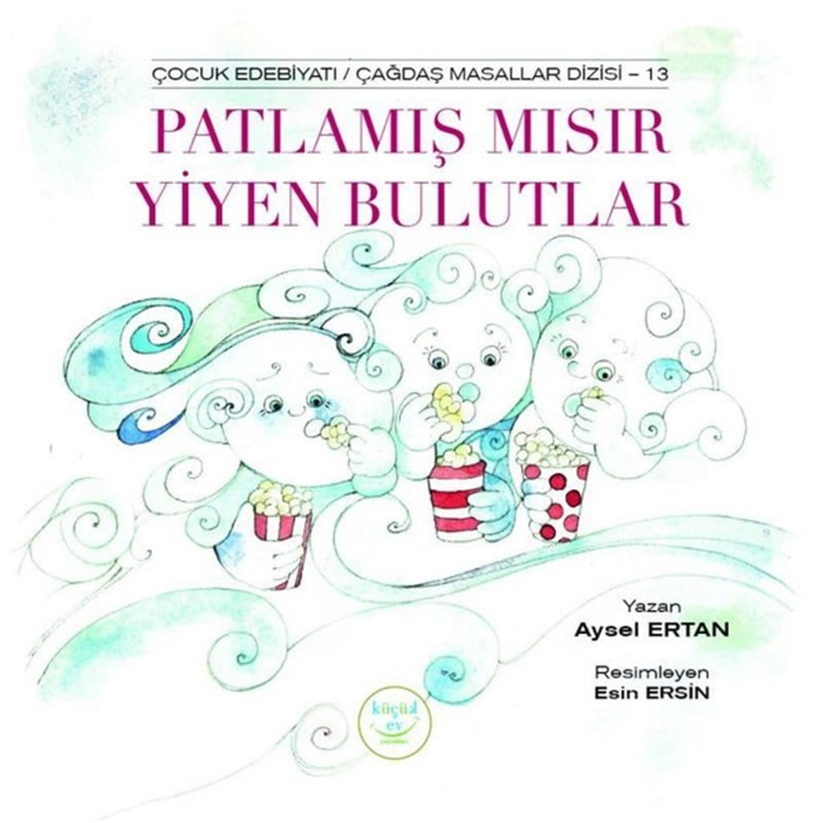 Aysel ErtanOkul Öncesi Masal KitaplarıPatlamış Mısır Yiyen Bulutlar