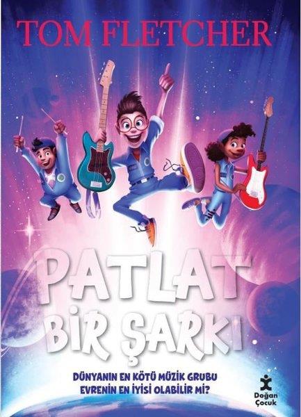 Tom FletcherÇocuk Gençlik RomanlarıPatlat Bir Şarkı