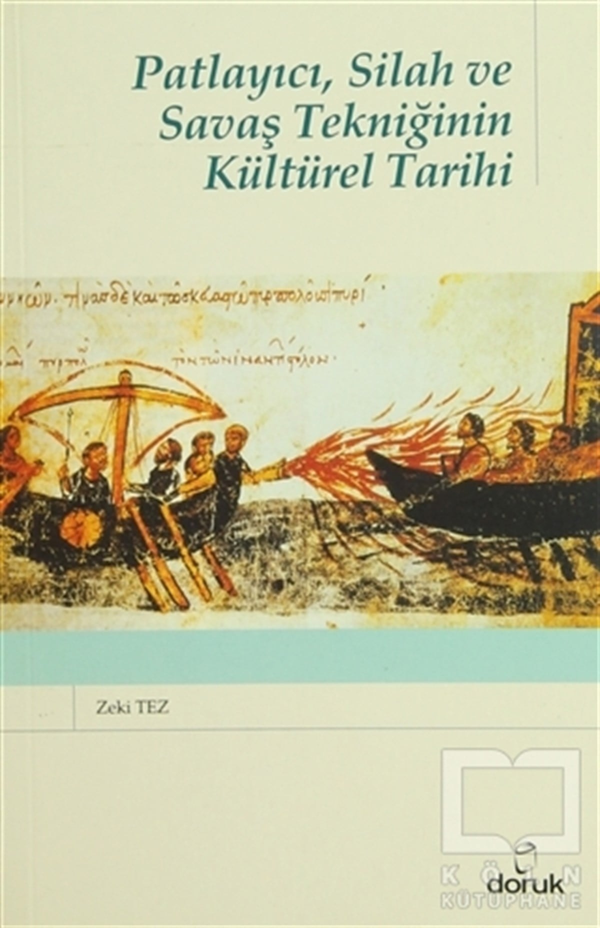 Zeki TezDiğerPatlayıcı, Silah ve Savaş Tekniğinin Kültürel Tarihi