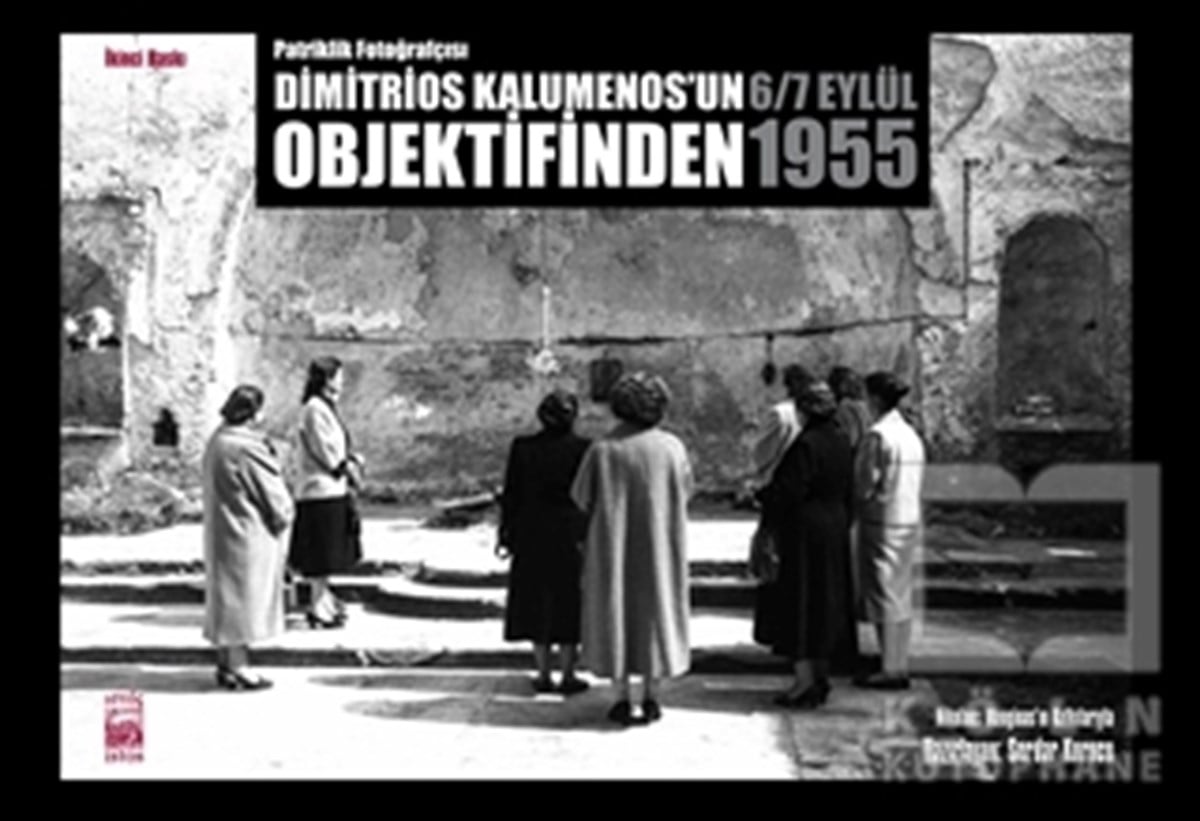 KolektifFotoğraf, Sinema, TiyatroPatriklik Fotoğrafçısı: Dimitrios Kalumenos'un Objektifinden 6/7 Eylül 1955